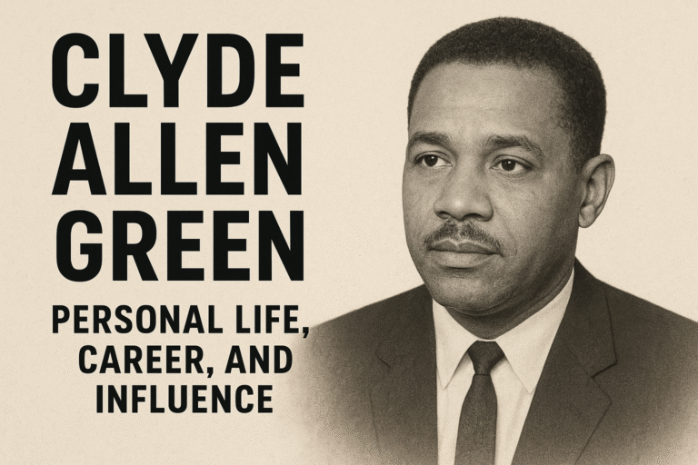 Clyde Allen Green: Personal Life, Career, and Influence Clyde allen green